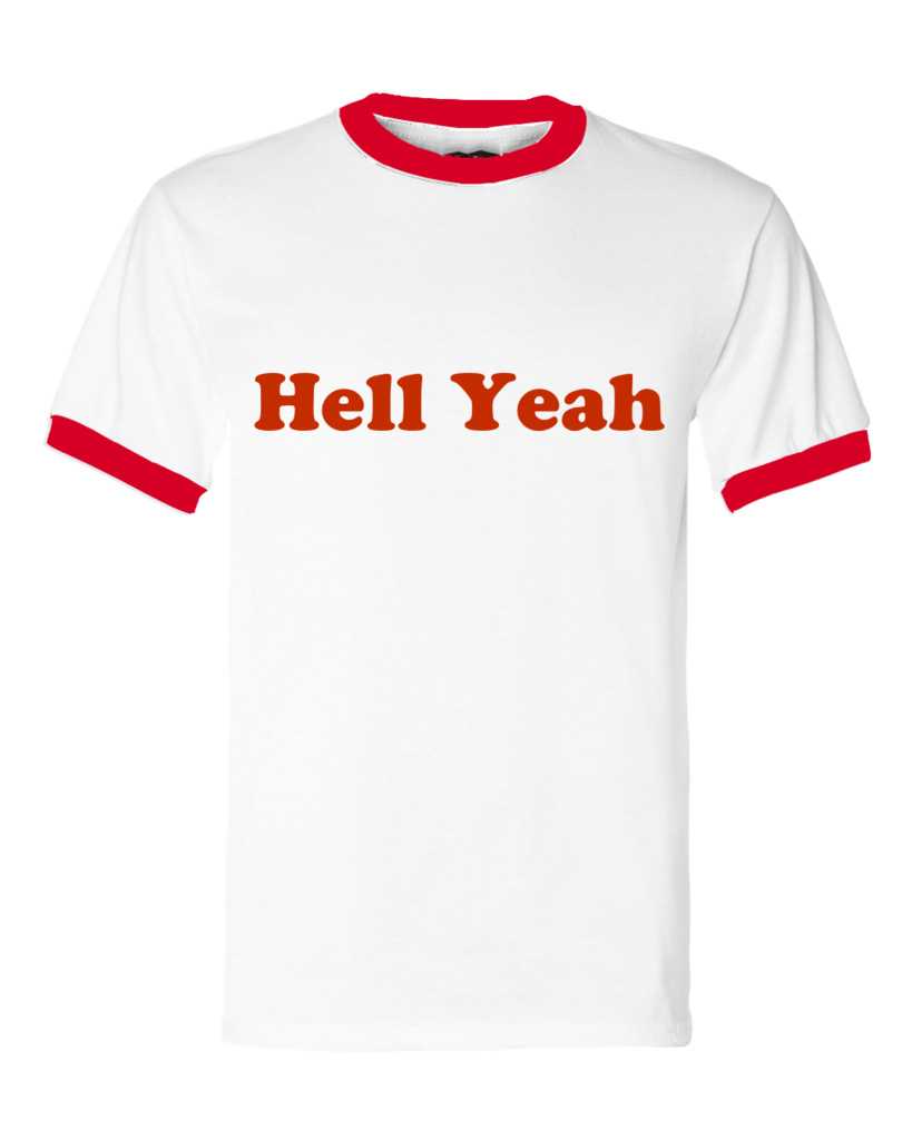 Hell Yeah Ringer T Shirt