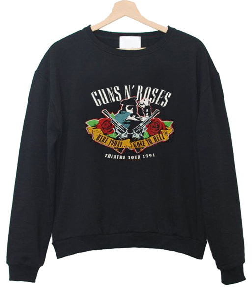 Guns N Roses Here Today And Gone To Hell Sweatshirt