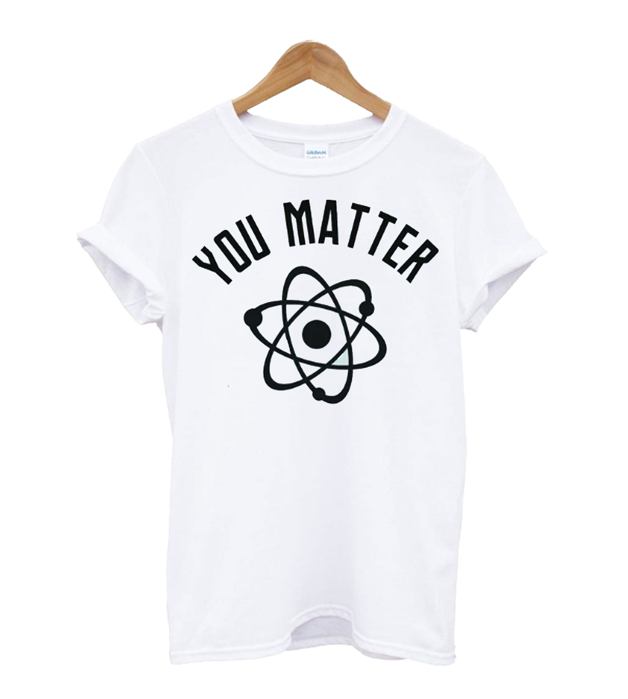 You Matter T Shirt